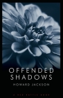 Offended Shadows By Howard Jackson Cover Image