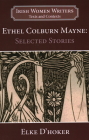 Ethel Colburn Mayne: Selected Stories By Elke D'Hoker Cover Image
