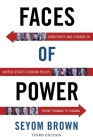 Faces of Power: Constancy and Change in United States Foreign Policy from Truman to Obama By Seyom Brown Cover Image