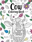 Cow Coloring Book: Adult Coloring Book, Cow Owner Gift, Floral Mandala Coloring Pages, Doodle Animal Kingdom, Funny Quotes Coloring Book Cover Image