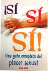 Si, Si, Si-Guia del Placer Sexual By Jenny Wood Cover Image