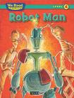 Robot Man (We Read Phonics Level 4 (Hardcover)) (We Read Phonics - Level 4 (Cloth)) Cover Image