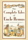 The Complete Tales Of Uncle Remus Cover Image