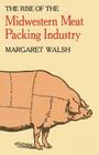 The Rise of the Midwestern Meat Packing Industry Cover Image