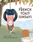 French Toast Sundays By Gloria Spielman, Inbal Gigi Bousidan (Illustrator) Cover Image