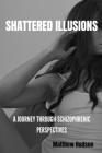 Shattered illusions: A journey through schizophrenic perspectives By Matthew Hudson Cover Image