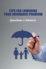 Tips For Lowering Your Insurance Premium: Questions & Answers: Car Insurance Guidebook By Kirby Locklin Cover Image