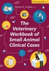 The Veterinary Workbook of Small Animal Clinical Cases (Veterinary Skills Series) Cover Image