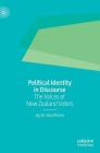 Political Identity in Discourse: The Voices of New Zealand Voters By Jay M. Woodhams Cover Image