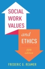 Social Work Values and Ethics By Frederic G. Reamer Cover Image
