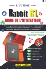 L'ultime Rabbit R1 Guide De L'utilisateur: Tout ce que vous devez savoir sur sa configuration, ses fonctionnalités matérielles, son interface logiciel By Linus Nadella Cover Image