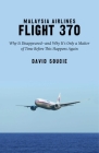 Malaysia Airlines Flight 370: Why It Disappeared?and Why It?s Only a Matter of Time Before This Happens Again By David Soucie Cover Image