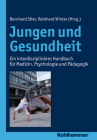 Jungen Und Gesundheit: Ein Interdisziplinares Handbuch Fur Medizin, Psychologie Und Padagogik By Bernhard J. M. Stier (Editor), Reinhard Winter (Editor) Cover Image