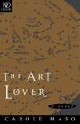 The Art Lover: A Novel By Carole Maso Cover Image