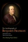 The Autobiography of Benjamin Franklin: Penn Reading Project Edition By Benjamin Franklin, Peter Conn (Editor), Amy Gutmann (Contribution by) Cover Image