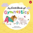 My First Book of Gymnastics: Movement Exercises for Young Children (My First Book Of ... Series #2) By Rida Ouerghi, Elsa Fouquier (Illustrator) Cover Image