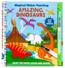 Magical Water Painting: Amazing Dinosaurs: (Art Activity Book, Books for Family Travel, Kids' Coloring Books, Magic Color and Fade) (iSeek) By Insight Kids Cover Image