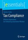 Tax Compliance: Effektive Organisation Der Einhaltung Steuerlicher Pflichten (Essentials) Cover Image