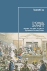 Thomas Garnett: Science, Medicine, and Mobility in Britain By Robert Fox Cover Image