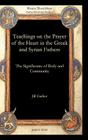 Teachings on the Prayer of the Heart in the Greek and Syrian Fathers (Gorgias Dissertations) By Jill Gather Cover Image