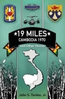19 Miles: Cambodia 1970 and Other Stories By Jr. Tomko, John S. Cover Image
