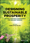 Designing Sustainable Prosperity: Natural Resource Management for Resilient Regions By Doris Hiam-Galvez (Editor) Cover Image