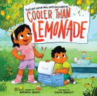 Cooler than Lemonade: A Story about Great Ideas and How They Happen By Harshita Jerath, Chloe Burgett (Illustrator) Cover Image