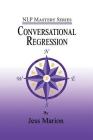 Conversational Regression: An (H)NLP Approach to Reimprinting Memories By Jess Marion Cover Image