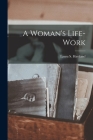 A Woman's Life-work Cover Image