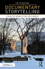 Documentary Storytelling: Creative Nonfiction on Screen By Sheila Curran Bernard Cover Image