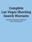 Complete Las Vegas Shooting Search Warrants: Unsealed Stephen Paddock Court Documents Cover Image