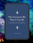 The Greatest Me That I Can Be: Teaching Positive Values Through Music By Edgar A. Guest, Abraham Lincoln, Dale Wimbrow Cover Image