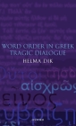 Word Order in Greek Tragic Dialogue By Helma Dik Cover Image