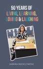 50 Years of Living, Learning, Loving & Laughing By Sabrina Reeves Partee Cover Image