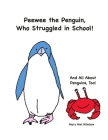 Peewee the Penguin, Who Struggled in School By Mary Ann Winslow, Kent Winslow (Contribution by) Cover Image