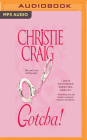 Gotcha! By Christie Craig, Courtney Patterson (Read by) Cover Image