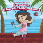 Nos Encanta El Día de la Independencia (We Love the Fourth of July!) By Adrienne Wheeler, Natzi Vilchis (Translator) Cover Image