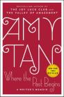 Where the Past Begins: A Writer's Memoir By Amy Tan Cover Image