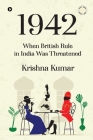 1942: When British Rule in India was Threatened Cover Image