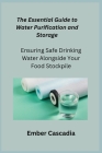 The Essential Guide to Water Purification and Storage: Ensuring Safe Drinking Water Alongside Your Food Stockpile Cover Image