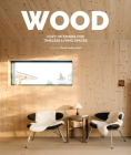 Wood: Cosy Interiors for Timeless Living Spaces Cover Image