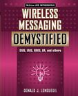 Wireless Messaging Demystified: SMS, EMS, Mms, Im, and Others By Donald Longueuil Cover Image