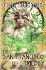 The San Francisco Trilogy: A Helena Brandywine Adventure By Greg Alldredge Cover Image
