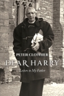 Dear Harry: Letters to My Father By Peter Clothier Cover Image