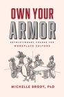 Own Your Armor: Revolutionary Change for Workplace Culture Cover Image
