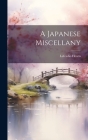 A Japanese Miscellany By Lafcadio 1850-1904 Hearn Cover Image