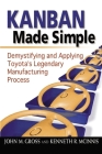 Kanban Made Simple: Demystifying and Applying Toyota's Legendary Manufacturing Process Cover Image
