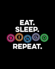 Eat Sleep Bingo Repeat: Score Sheets to Track Game Rounds - Gift for Bingo Hall Callers Cover Image
