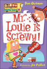 Mr. Louie Is Screwy! (My Weird School #20) By Dan Gutman, Jim Paillot (Illustrator) Cover Image