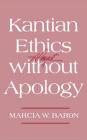 Kantian Ethics Almost Without Apology By Marcia W. Baron Cover Image